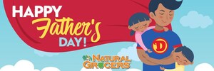 HAPPY FATHER'S DAY FROM NATURAL GROCERS®