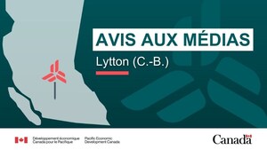 Avis aux médias - Le gouvernement du Canada annoncera un financement pour soutenir le rétablissement des vies et conditions de vie à Lytton, en Colombie-Britannique