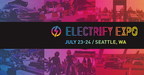 Experience The Thrill of Electric Vehicles as Electrify Expo Rolls into the Emerald City at Husky Stadium July 23 and 24, 2022