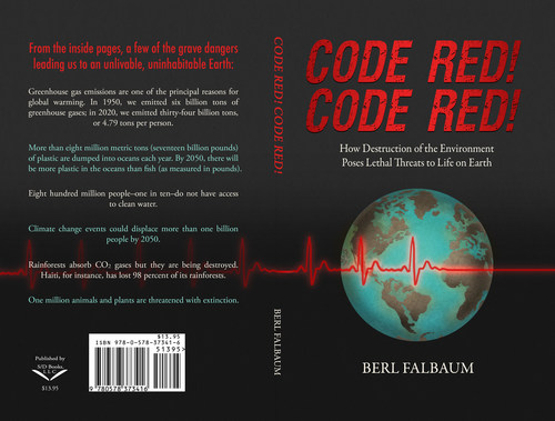 Code Red! Code Red!: How Destruction of the Environment Poses Lethal Threats to Life on Earth by Berl Falbaum