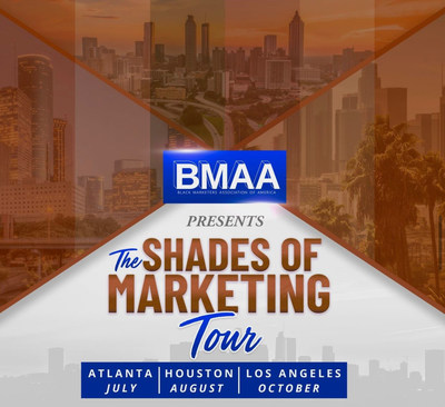 Black Marketers Association of America Presents:
'The Shades of Marketing Tour'