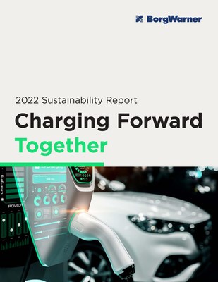 BorgWarner published its 2022 Sustainability Report, Charging Forward Together. Access the full report at borgwarner.com/company/sustainability.