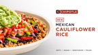 CHIPOTLE TESTS MEXICAN CAULIFLOWER RICE...