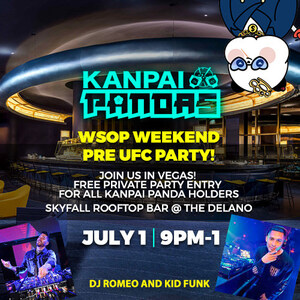 Kanpai Pandas WSOP Weekend Party (all holders invited)