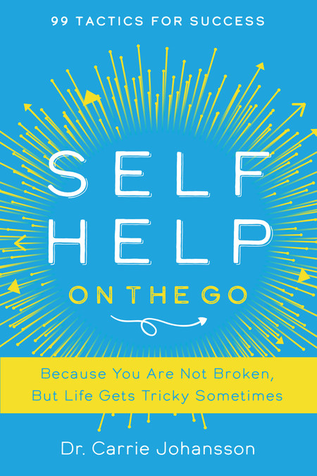 Mental Self-Help Expert Dr. Carrie Johansson: Ten Strategies To Better Manage Emotions - Vimarsana News