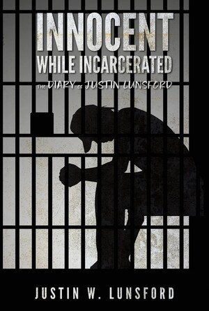 Justin Lunsford Announces New Book "Innocent While Incarcerated"