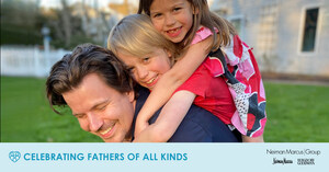 Neiman Marcus Group Celebrates Father's Day with Enhanced Benefits for Fathers of All Kinds