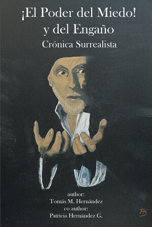 La más reciente obra publicada del autor Tomás Hernández, ¡El Poder del Miedo! y del Engaño, una novela que se centra en la vida caótica de un joven en su lucha por el amor y por sobrevivir a la corrupción del hombre