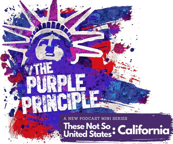 "The Purple Principle" Podcast Visits California: Narrowly Governed, Broadly Challenged - Vimarsana News