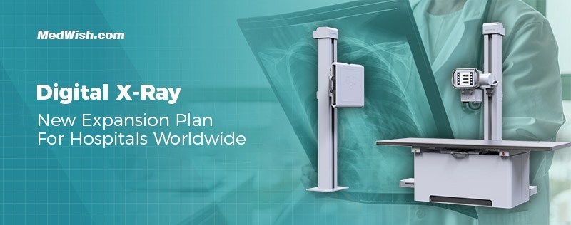 Medwish.com Announce a New Expansion Plan for Its Digital X-Ray Business for Hospitals Worldwide - Vimarsana News