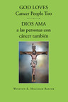 Winston E. Malcolm Baxter's new book "God Loves Cancer People...