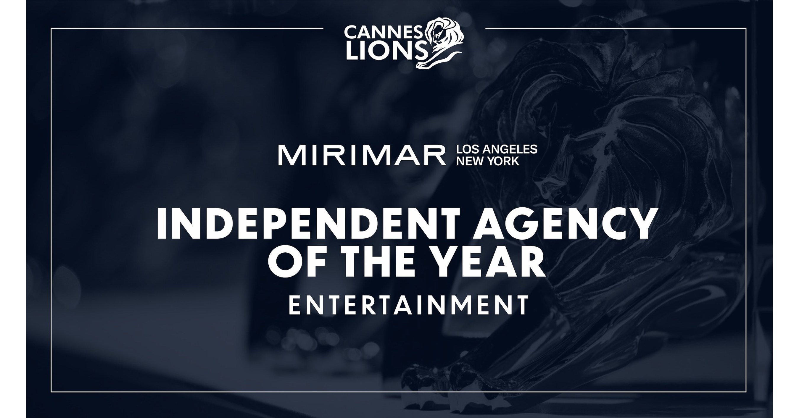 MIRIMAR NAMED CANNES LIONS INDEPENDENT AGENCY OF THE YEAR - ENTERTAINMENT