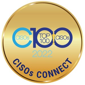CISOs Connect™ Announces Winners of the 2022 CISOs Top 100 CISOs (C100) Recognition