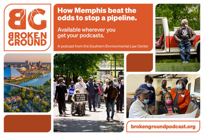 The new season of Broken Ground hands the mic over to share the stories of how a Black community in southwest Memphis, already dealing with more than their fair share of polluting industries, came together along with allies to stop a crude oil pipeline. (PRNewsfoto/Southern Environmental Law Center)