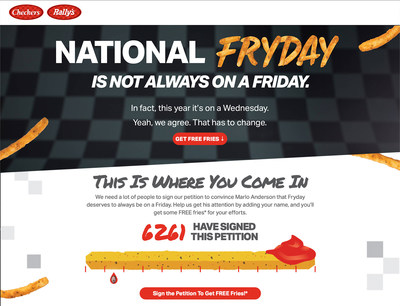 Checkers & Rally’s is boldly taking a stand this National French Fry Day. The beloved holiday strangly falls on a Wednesday this year, and Checkers and Rally’s believes “Fry Day” should always be on a Friday (obviously). Fry lovers across the nation are asked to “rally” together and visit FryDaytoFriday.com starting today to sign a petition and make their voices heard.
