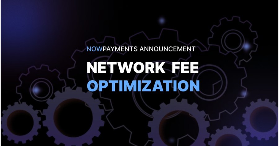 Network Fee Optimisation solution by NOWPayments