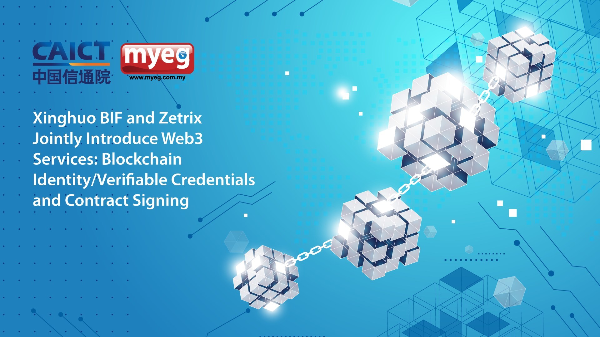 Xinghuo BIF and Zetrix Jointly Introduce Web3 Services: Blockchain Identity/Verifiable Credentials and Contract Signing