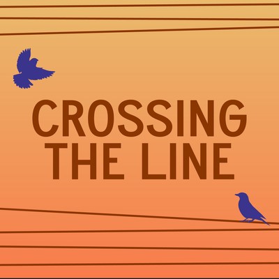 New Podcast: Crossing the Line