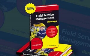GPS Insight Announces the Release of Field Service Management For Dummies, the First A-Z Guide for FSM Digitization