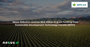 NEXUS ROBOTICS RECEIVES $2.6 MILLION IN GRANT FUNDING FROM SUSTAINABLE DEVELOPMENT TECHNOLOGY CANADA (SDTC)