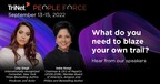 TRINET ADDS FORMER PEPSICO CHAIRMAN AND CEO INDRA NOOYI, GLOBAL SUPERSTAR AND ENTERTAINER LILLY SINGH, EDITOR AND AUTHOR TINA BROWN, AND FORMER NASA ASTRONAUT MIKE MASSIMINO TO ROSTER OF DISTINGUISHED SPEAKERS FOR TRINET PEOPLEFORCE 2022