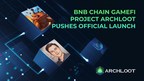 BNB Chain GameFi Project ArchLoot Pushes Official Launch After A Successful Inaugural Quarter