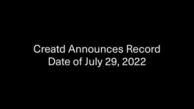 Creatd Announces Record Date of July 29, 2022, for its <money>$40M</money>M Premium-to-Market Rights Offering