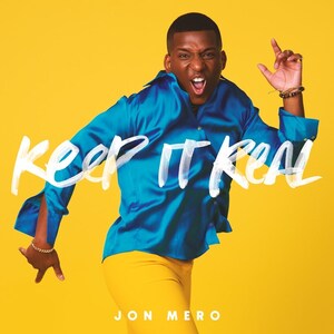 NBC's "THE VOICE" ALUMNI JON MERO DEBUT ALBUM "KEEP IT REAL"