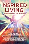 Brave Healer Productions Announces the Publication of Inspired Living: Superpowers for Health, Love, and Business