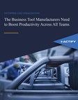 Actify Publishes "The Business Tool Manufacturers Need to Boost Productivity Across All Teams"