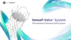 Filling gap in market: VenusP-Valve™ approved by China's NMPA