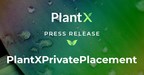 PlantX Announces Non-Brokered Private Placement