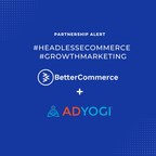 BetterCommerce agrees partnership with AdYogi to accelerate growth for modern D2C brands