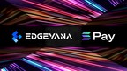 Edgevana Adopts Solana Pay to Become the First Web3 Focused Bare Metal Data Center Company to Accept Crypto