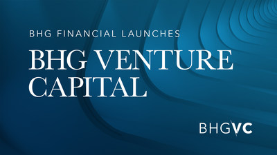 BHG Financial Launches Venture Capital Division BHG VC   BHG VC 