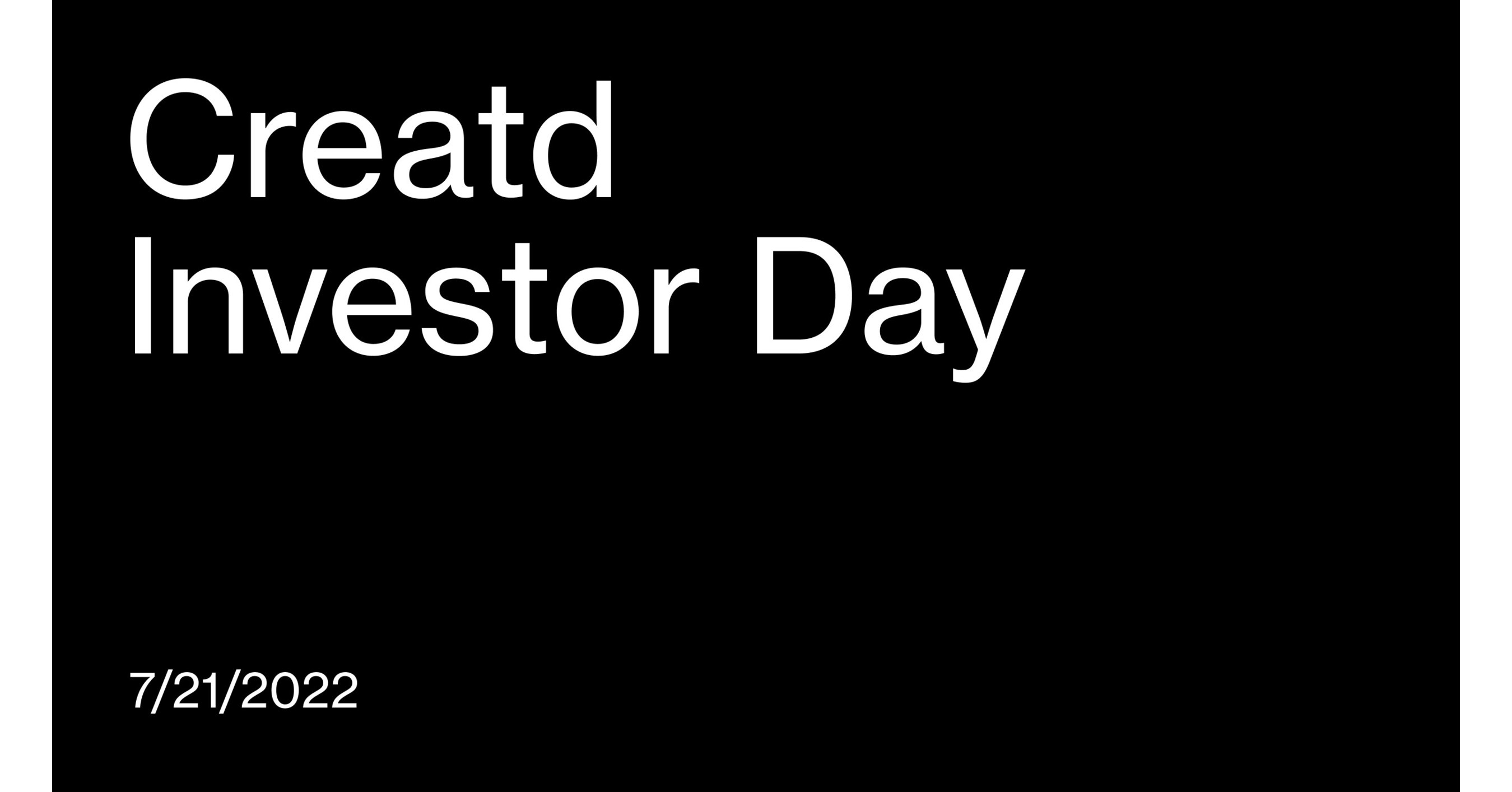 Reminder Creatd To Host Investor Day On Thursday July 21 2022