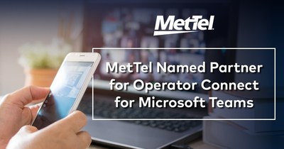 MetTel Named Partner for Operator Connect for Microsoft Teams