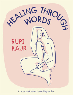 #1 New York Times Bestselling Author Rupi Kaur to release Healing Through Words September 27, 2022