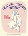 #1 New York Times Bestselling Author Rupi Kaur Is Set to Release New Book Healing Through Words on September 27, 2022