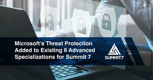 Microsoft's Threat Protection Added to Existing Six Advanced Specializations for Summit 7