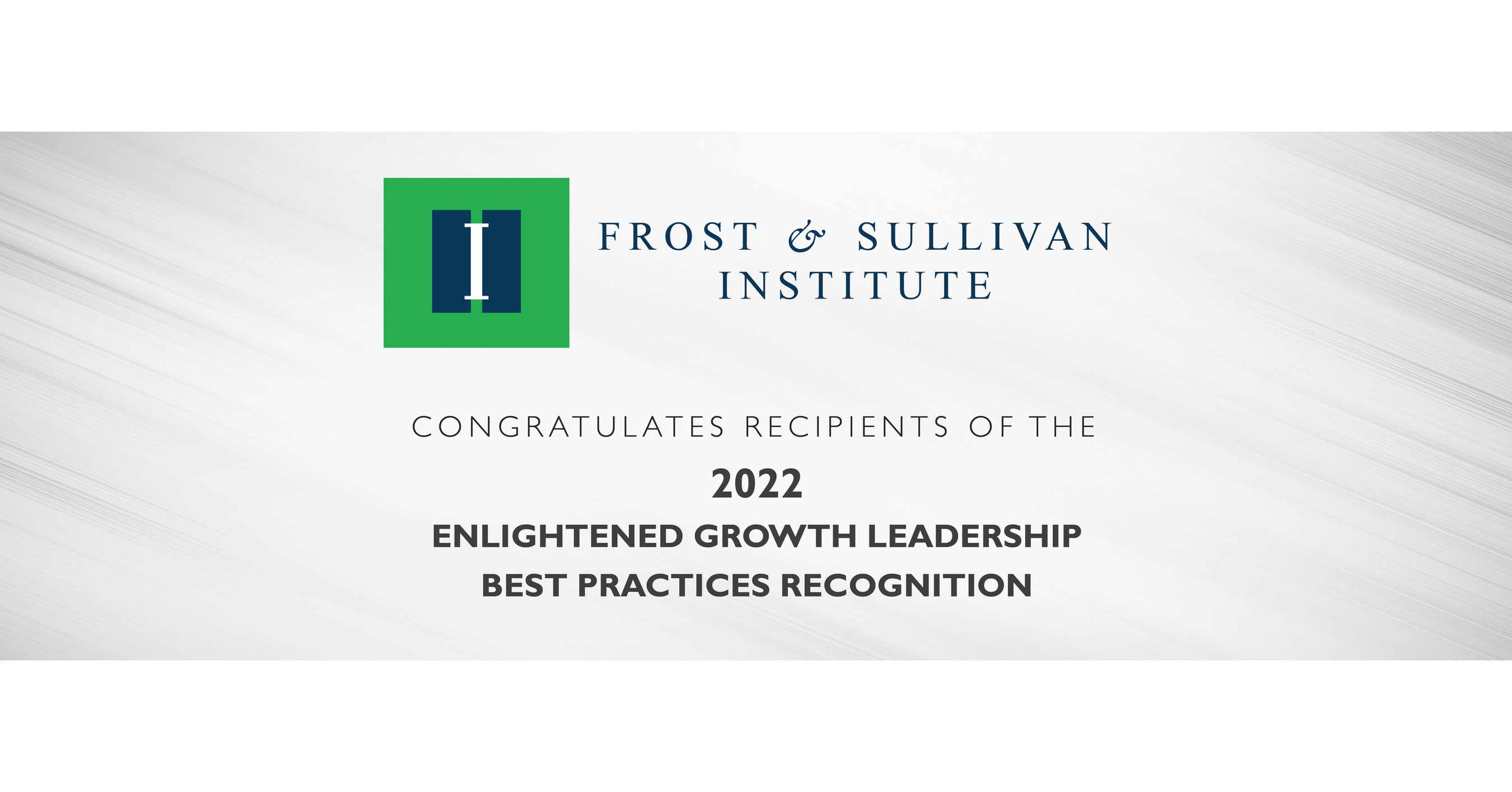Frost & Sullivan Institute Recognizes Top Companies for Enlightened Growth Leadership, 2022