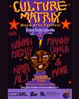 BLM-S  launches Culture Matrix: Black Arts Festival, bringing in internationally acclaimed talent and more.