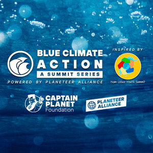CAPTAIN PLANET FOUNDATION ANNOUNCES GLOBAL BLUE CLIMATE ACTION SUMMIT SERIES FOR YOUNG CHANGEMAKERS