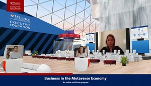 Wharton Launches "Business in the Metaverse Economy" Executive Education Online Certificate Program, Becoming First Ivy League Business School to Launch a Program on the Emerging Technology