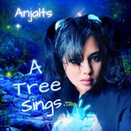 Anjalts Releases Dynamic New Song 'A Tree Sings'