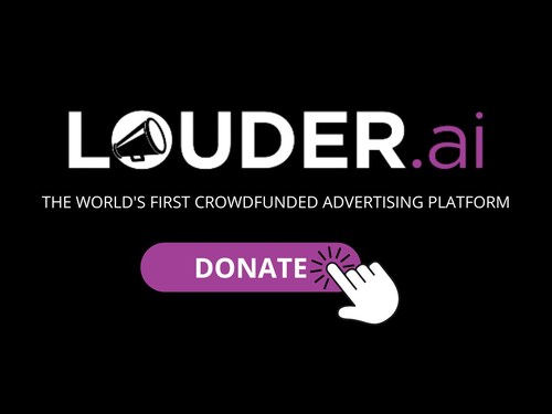 LOUDER.ai is the first crowdfunded advertising platform