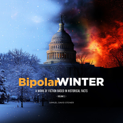 Bipolar Winter, Volume I: A Work of Fiction Based on Historical Facts
