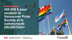 Le gouvernement du Canada montre sa fierté en appuyant les événements 2SLGBTQAI+ à Vancouver