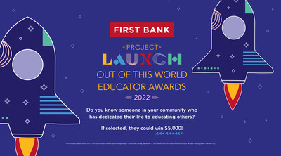 FIRST BANK ANNOUNCES PROJECT LAUNCH'S "OUT OF THIS WORLD EDUCATOR AWARDS"