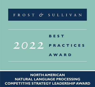 Kyndi is named Frost & Sullivan’s North American Competitive Strategy Leadership Award in Natural Language Processing. The company is recognized for its AI-powered NLP platform’s efficiency, accuracy, and versatility and for delivering highly relevant and context-driven information at unprecedented speed. The company was acknowledged for its innovative hybrid AI approach, ease of management and use, and rapid time to tangible business value.